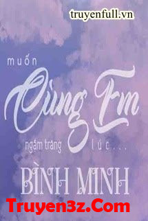 Muốn Cùng Em Ngắm Trăng Lúc Bình Minh