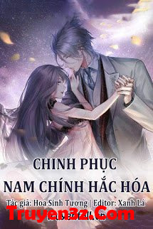 Chinh Phục Nam Chính Hắc Hóa