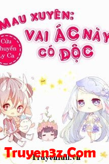 Mau Xuyên: Vai Ác Này Có Độc