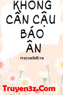 Không Cần Cậu Báo Ơn