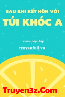 Sau Khi Kết Hôn Với Túi Khóc A