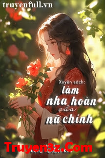 Xuyên Thành Nha Hoàn Của Nữ Chính Ta Nằm Yên Làm Giàu