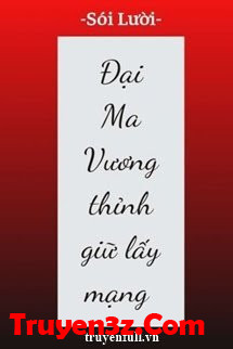 Đại Ma Vương Thỉnh Giữ Lấy Mạng