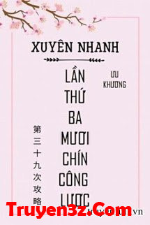 Xuyên Nhanh: Lần Thứ Ba Mươi Chín Công Lược